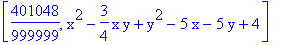 [401048/999999, x^2-3/4*x*y+y^2-5*x-5*y+4]